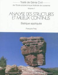 Traité de génie civil de l'Ecole polytechnique fédérale de Lausanne. Vol. 1. Analyse des structures et milieux continus : statique appliquée