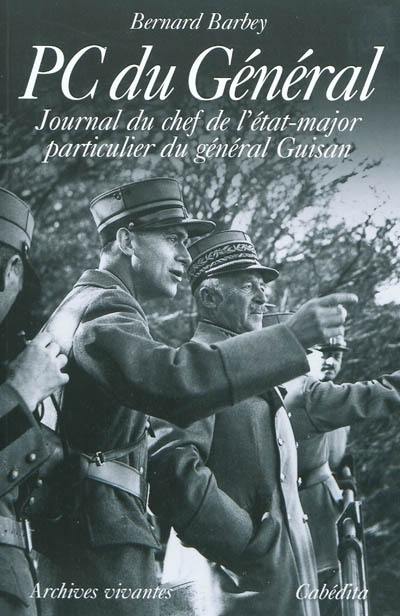 PC du Général : journal du chef de l'état-major particulier du général Guisan. Aller et retour