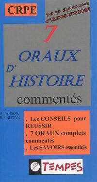 7 oraux d'histoire commentés : 1re épreuve d'admission, CRPE