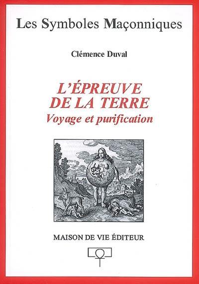 L'épreuve de la Terre : voyage et purification