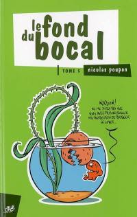 Le fond du bocal. Vol. 5