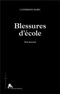 Blessures d'école : mon journal