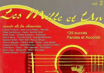 Les mille et un succès de la chanson. Vol. 2. 135 succès paroles et accords