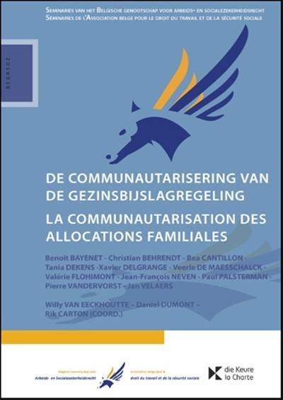 De communautarisering van de gezinsbijslagregeling. La communautarisation des allocations familiales