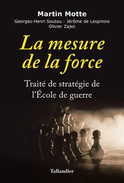 La mesure de la force : traité de stratégie de l'Ecole de guerre