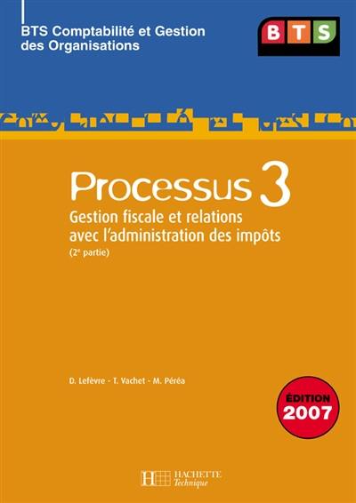 Processus 3, gestion fiscale et relations avec l'administration des impôts, BTS comptabilité et gestion des organisations : 2e partie