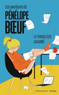 Les aventures de Pénélope Boeuf. Vol. 2. La travailleuse acharnée