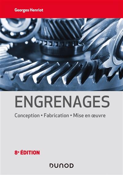 Engrenages : conception, fabrication, mise en oeuvre