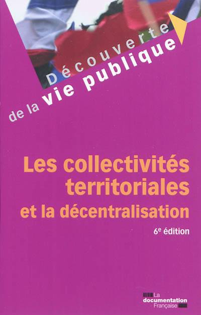 Les collectivités territoriales et la décentralisation