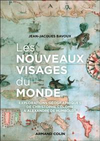 Les nouveaux visages du monde : explorations géographiques de Christophe Colomb à Alexandre de Humboldt