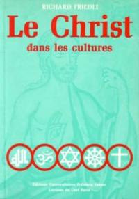 Le Christ dans les cultures : carnets de routes et de déroutes : un essai de théologie des religions