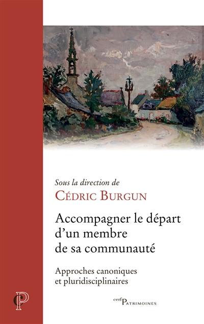 Accompagner le départ d'un membre de sa communauté : approches canoniques et pluridisciplinaires