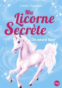 Ma licorne secrète. Vol. 7. Voeu d'hiver