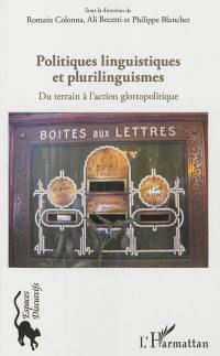 Politiques linguistiques et plurilinguistes : du terrain à l'action glottopolitique