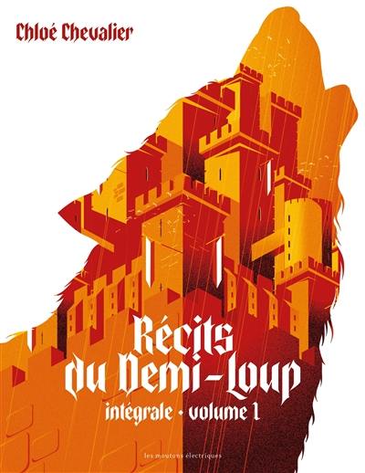 Récits du Demi-Loup : intégrale. Vol. 1