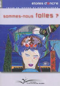 Etoiles d'encre, n° 63-64. Sommes-nous folles ?