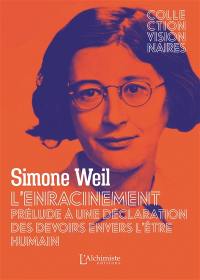 L'enracinement : prélude à une déclaration des devoirs envers l'être humain : texte intégral