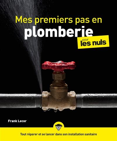 Mes premiers pas en plomberie pour les nuls