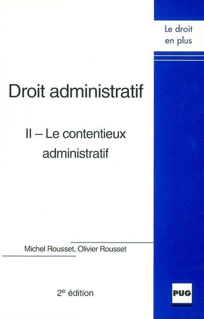 Droit administratif. Vol. 2. Le contentieux administratif