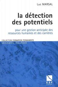 De la détection au développement des potentiels : pour une gestion anticipée des ressources humaines et des carrières