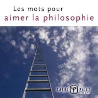 Les mots pour aimer la philosophie