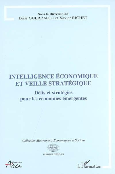 Intelligence économique et veille stratégique : défis et stratégies pour les économies émergentes : actes de la rencontre internationale de Tétouan, du 25 au 27 novembre 2004