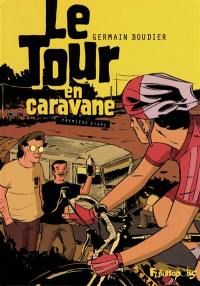 Le Tour en caravane. Vol. 1