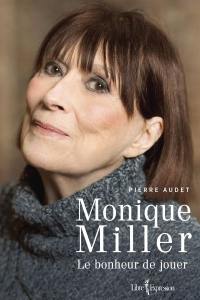 Monique Miller : le bonheur de jouer