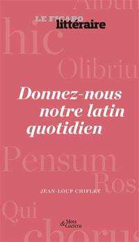 Donnez-nous notre latin quotidien