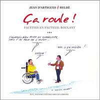 Ca roule ! : facéties en fauteuil roulant