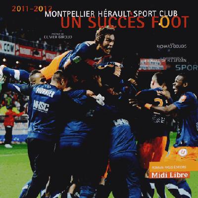 Montpellier, un roman foot : histoire et saison 2011-2012