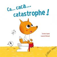 Ca... caca... catastrophe !