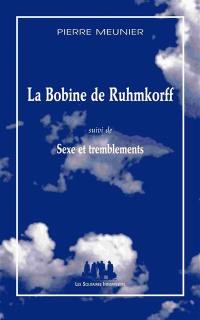 La bobine de Ruhmkorff. Sexe et tremblements