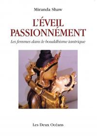 L'éveil passionnément : les femmes dans le bouddhisme tantrique