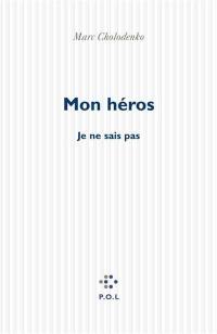 Mon héros : je ne sais pas