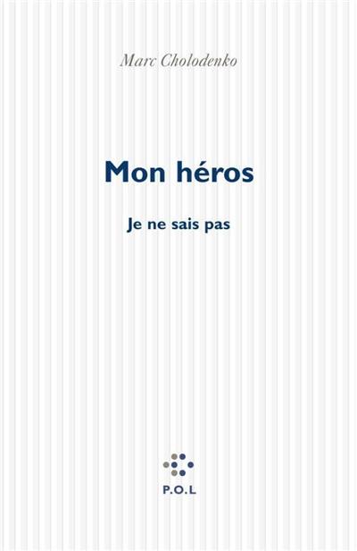 Mon héros : je ne sais pas