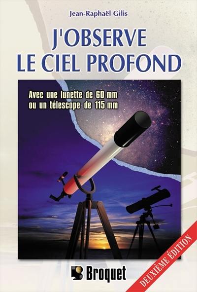 J'observe le ciel profond : avec une lunette de 60 mm ou un télescope de 115 mm