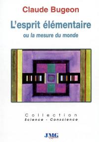 L'esprit élémentaire ou La mesure du monde