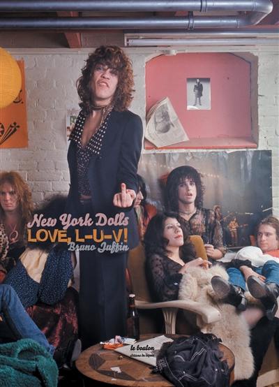 New York Dolls : love, l-u-v ! : biographie