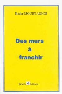 Des murs à franchir