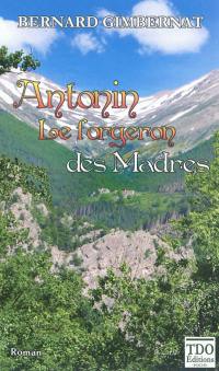 Antonin, le forgeron des Madres