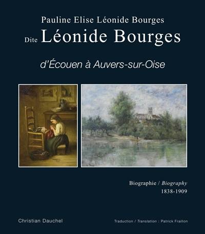 Pauline Elise Léonide Bourges dite Léonide Bourges : d'Ecouen à Auvers-sur-Oise : biographie, 1838-1909. Pauline Elise Léonide Bourges dite Léonide Bourges : d'Ecouen à Auvers-sur-Oise : biography, 1838-1909