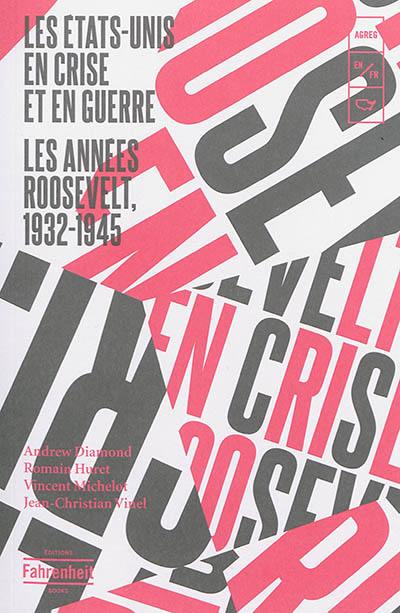 Les Etats-Unis en crise et en guerre : les années Roosevelt, 1932-1945