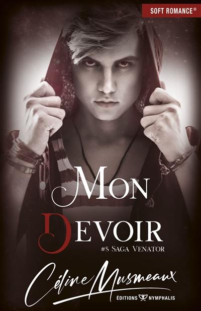 Saga Venator. Vol. 5. Mon devoir