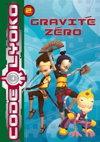 Code Lyoko. Vol. 2. Gravité zéro