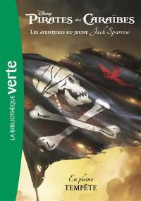 Pirates des Caraïbes : les aventures du jeune Jack Sparrow. Vol. 1. En pleine tempête