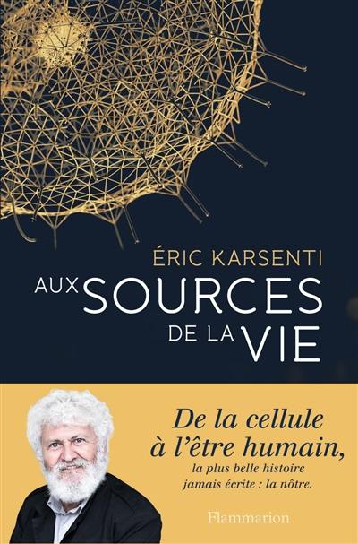 Aux sources de la vie