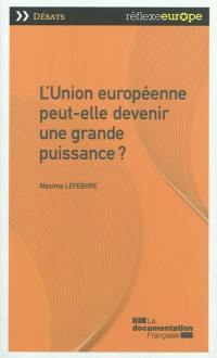 L'Union européenne peut-elle devenir une grande puissance ?