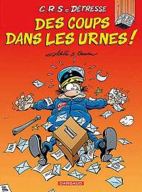 CRS = détresse. Vol. 13. Des coups dans les urnes !