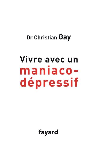 Vivre avec un maniaco-dépressif